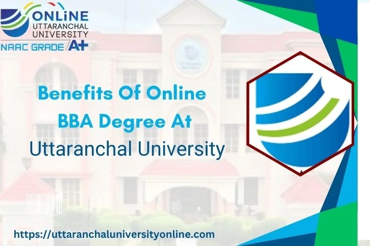 Benefits Of Online BBA Degree At Uttaranchal University